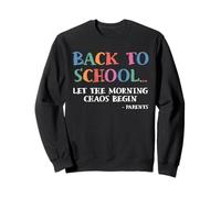 Let The Morning Chaos Begin Back To School Parents First Day Sweatshirt