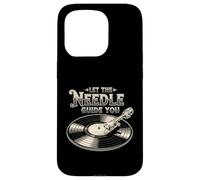 Let The Needle Guide You Vinyl Turntable Music Lover Case for iPhone 15 Pro