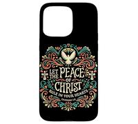 Let The Peace Of Christ Rule In Your Hearts Christian Faith Case for iPhone 15 Pro Max