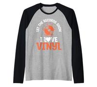 Let The Records Show I Love Vinyl Records Raglan Baseball Tee