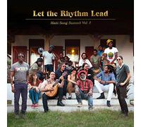 Let The Rhythm Lead: Haiti Song Summit, Vol. 1