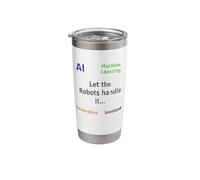 Let the Robots Handle it - ai ml generative Sentient Stainless Steel Insulated Tumbler