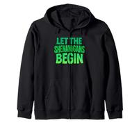 Let The Shenanigans Begin Fun St. Patrick's Day Party Zip Hoodie