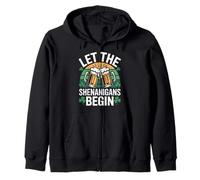 Let The Shenanigans Begin Irish St Patricks Day Beer Zip Hoodie