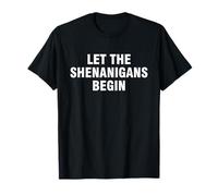 Let The Shenanigans Begin T-Shirt