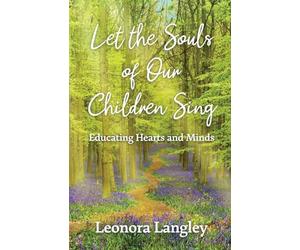 Let the Souls of Our Children Sing: Educating Hearts and Minds