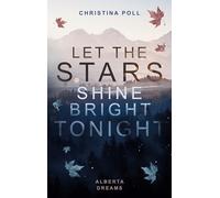 Let The Stars Shine Bright Tonight: Alberta Dreams