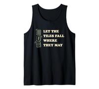 Let The Tiles Fall Where They May Mahjong Tile Game Player Tank Top