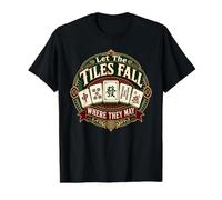 Let The Tiles Fall Where They May Mahjong Tile Game Player Value Graphic T-Shirt, Men, Black, M