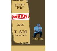 Let the weak say:: "I am strong"
