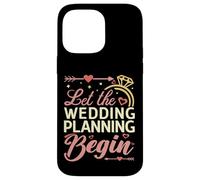 Let The Wedding Planning Begin Bridal Event Organizer Case for iPhone 14 Pro Max