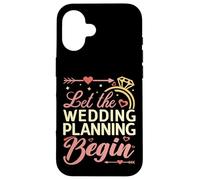 Let The Wedding Planning Begin Bridal Event Organizer Case for iPhone 16