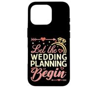 Let The Wedding Planning Begin Bridal Event Organizer Case for iPhone 16 Pro