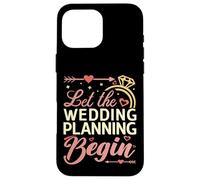 Let The Wedding Planning Begin Bridal Event Organizer Case for iPhone 16 Pro Max