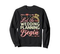 Let The Wedding Planning Begin Bridal Event Organizer Sweatshirt