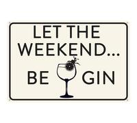 Let The Weekend Be Gin 12" X 8" Funny Tin Sign Home Bar Decor