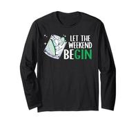 Let The Weekend Be Gin Alcohol Lover Drinking Bartender Gin Long Sleeve T-Shirt
