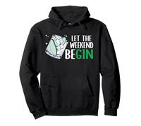 Let The Weekend Be Gin Alcohol Lover Drinking Bartender Gin Pullover Hoodie