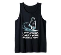 Let The Wind Carry Your Worries Away Windsurfing Tank Top