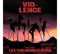 Vio-Lence - Let the World Burn