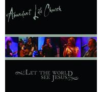 Let The World See Jesus by Abundant Life Church
