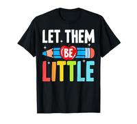 Let Them Be Little Nursery Classroom Teacher T-Shirt