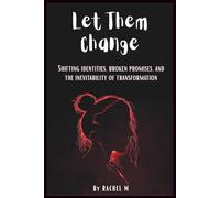 Let Them Change: Book 6 of Let Them Teach You Series | Shifting Identities, Broken Promises & Learning to Accept Who People Become | Emotional ... Teach You - Book Series(Series of 10 books))