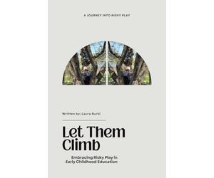 Let Them Climb: Embracing Risky Play in Early Childhood Education