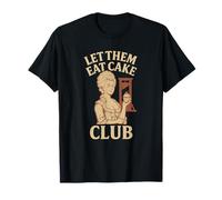 Let Them Eat Cake Club Funny French Revolution T-Shirt