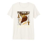 LET Them EAT Turkey Legs Renaissance Fair Premium T-Shirt