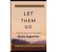 Let Them Go: Finding Peace in the Noise