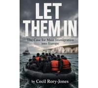 Let Them In: The Case for Mass Immigration into Europe