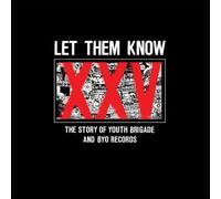 Let Them Know - Let Them Know: The Story of Youth Brigade and Byo Records