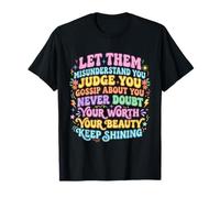 Let Them Misunderstand You Motivational Inspirational Quote T-Shirt