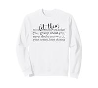 Let Them Misunderstand You, Never Doubt Your Worth Sweatshirt