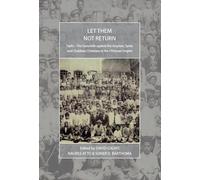 Let Them Not Return: Sayfo - The Genocide Against the Assyrian, Syriac, and Chaldean Christians in the Ottoman Empire: 26 (War and Genocide, 26)