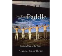 Let Them Paddle: Coming of Age on the Water