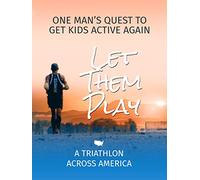 Let Them Play - A Triathlon Across America
