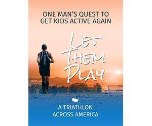 Let Them Play - A Triathlon Across America