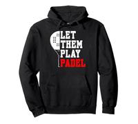 Let Them Play Padel Racquet Paddle Pullover Hoodie
