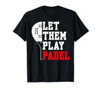 Let Them Play Padel Racquet Paddle T-Shirt