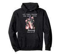 Let Them Praise His Name with Dancing Religious Psalm 149:3 Pullover Hoodie