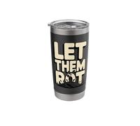 Let Them Rot Compost Gardening Stainless Steel Insulated Tumbler