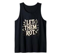 Let Them Rot Compost Gardening Tank Top