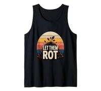 Let Them Rot Compost Gardening Tank Top