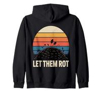 Let Them Rot Compost Gardening Zip Hoodie