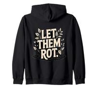 Let Them Rot Compost Gardening Zip Hoodie