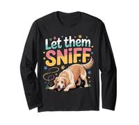 Let Them Sniff Awkward Dog Hilarious Joke |- Long Sleeve T-Shirt