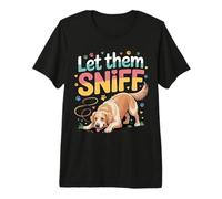 Let Them Sniff Awkward Dog Hilarious Joke |- Premium T-Shirt