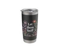 Let Them Sniff Awkward Dog Hilarious Joke |- Stainless Steel Insulated Tumbler